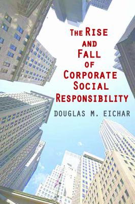 The Rise and Fall of Corporate Social Responsibility