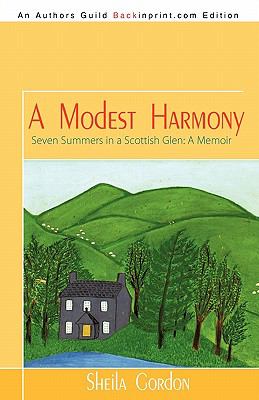 A Modest Harmony : Seven Summers in a Scottish Glen: A Memoir