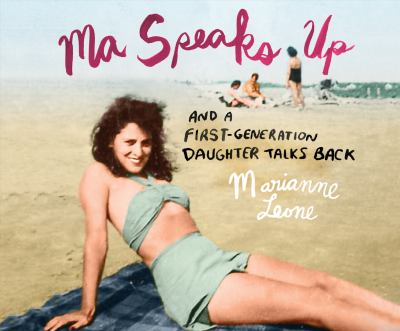 Ma Speaks Up : And a First-Generation Daughter Talks Back