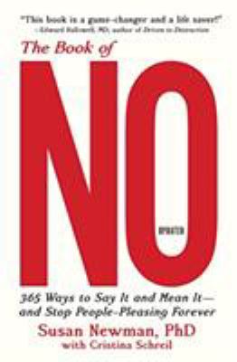 The Book of No : 365 Ways to Say It and Mean It--And Stop People-Pleasing Forever (Updated Edition)