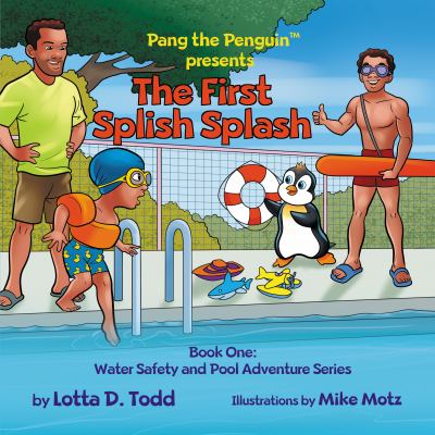 The First Splish Splash : Book One: Water Safety and Pool Adventure Series