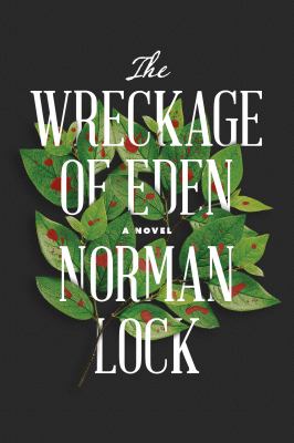 The Wreckage of Eden : A Novel