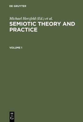 Semiotic Theory and Practice : Proceedings of the Third International Congress of the IASS Palermo 1984