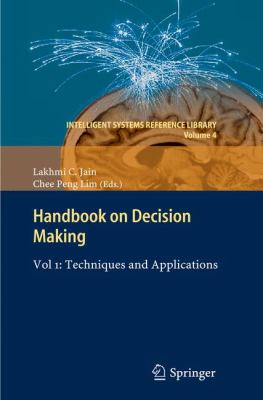 Handbook on Decision Making : Vol 1: Techniques and Applications