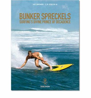 Bunker Spreckels. Surfing's Divine Prince of Decadence