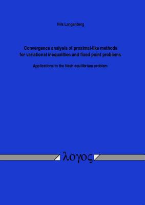 Convergence analysis of proximal-like methods for variational inequalities and fixed point Problems : Applications to the Nash equilibrium Problem