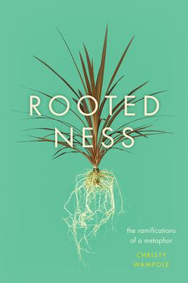 Rootedness : The Ramifications of a Metaphor
