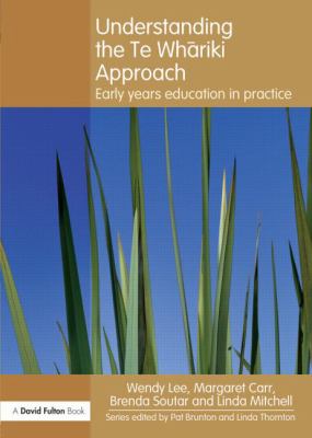 Understanding the Te Whariki Approach : Early Years Education in Practice