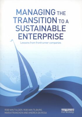 Managing the Transition to a Sustainable Enterprise : Lessons from Frontrunner Companies