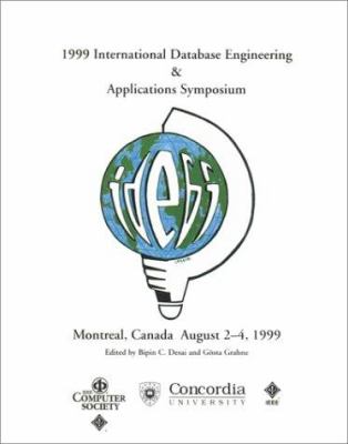 Database Engineering and Applications : Proceedings, International Database Engineering and Applications Symposium, August 2-4, 1999, Montreal, Canada