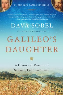 Galileo's Daughter : A Historical Memoir of Science, Faith, and Love
