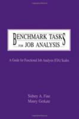 Benchmark Tasks for Job Analysis : A Guide for Functional Job Analysis (fja) Scales