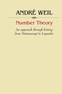 Number Theory : An Approach Through History from Hammurapi to Legendre