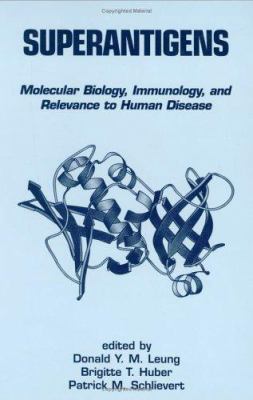 Superantigens : Molecular Biology: Immunology, and Relevance to Human Disease