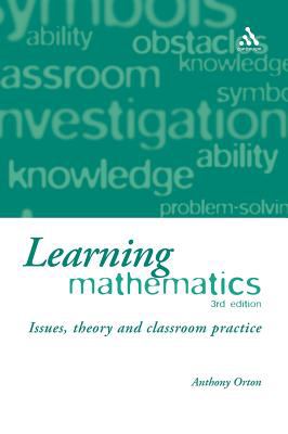 Learning Mathematics : Issues, Theory and Classroom Practice