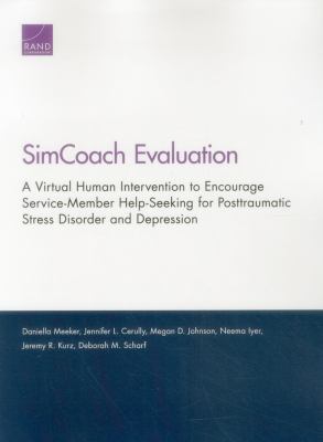 SimCoach Evaluation : A Virtual Human Intervention to Encourage Service-Member Help-Seeking for Posttraumatic Stress Disorder and Depression