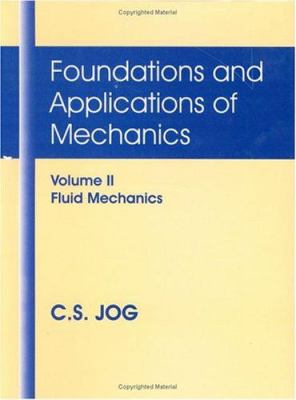 Foundations and Applications of Mechanics : Fluid Mechanics