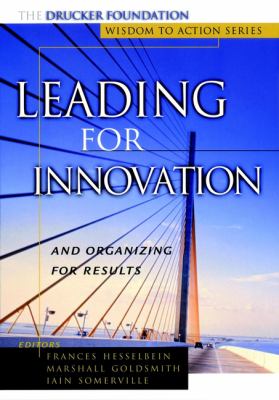 Leading for Innovation : And Organizing for Results