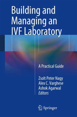 Building and Managing an IVF Laboratory : A Practical Guide