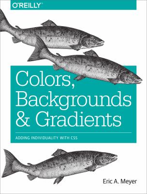 Colors, Backgrounds, and Gradients : Adding Individuality with CSS