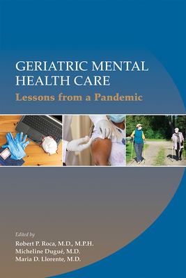 Geriatric Mental Health Care : Lessons from a Pandemic