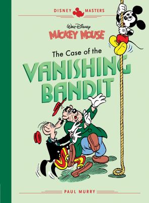 Disney Masters Vol. 3: Paul Murry : Walt Disney's Mickey Mouse: the Case of the Vanishing Bandit