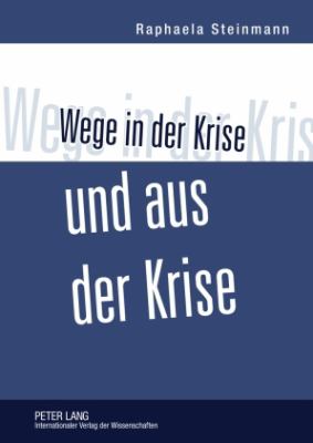 Wege in der Krise und Aus der Krise