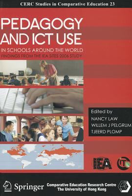 Pedagogy and ICT Use in Schools Around the World : Findings from the IEA Sites 2006 Study