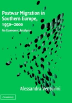 Postwar Migration in Southern Europe, 1950-2000 : An Economic Analysis