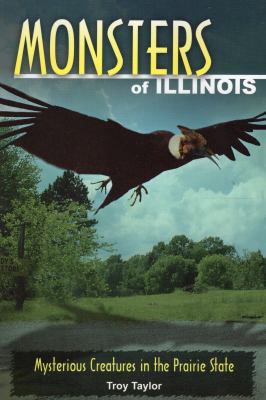 Monsters of Illinois : Mysterious Creatures in the Prairie State