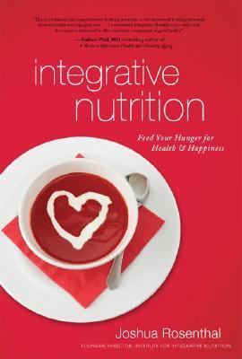 Integrative Nutrition : Feed Your Hunger for Health and Happiness