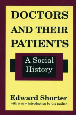 Doctors and Their Patients : A Social History