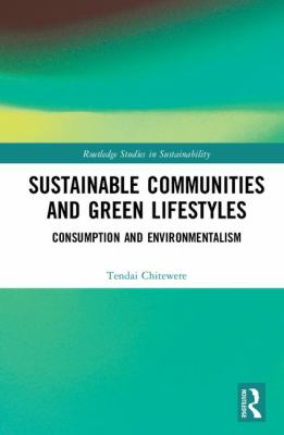 Sustainable Communities and Green Lifestyles : Consumption and Environmentalism