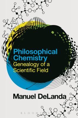 Philosophical Chemistry : Genealogy of a Scientific Field