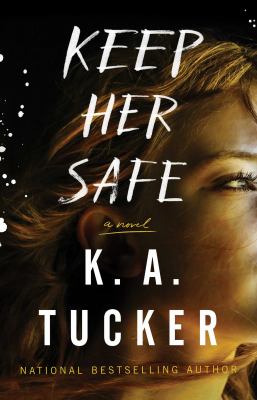 Keep Her Safe : A Novel