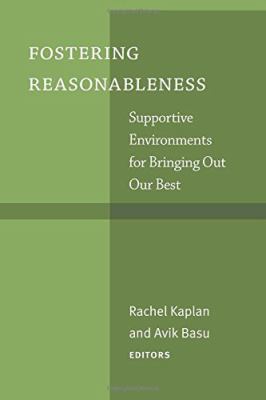 Fostering Reasonableness : Supportive Environments for Bringing Out Our Best