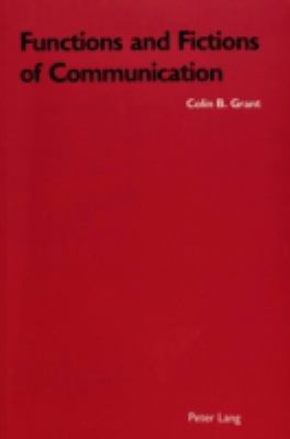 Functions and Fictions of Communication