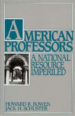 American Professors : A National Resource Imperiled