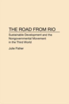 The Road from Rio : Sustainable Development and the Nongovernmental Movement in the Third World