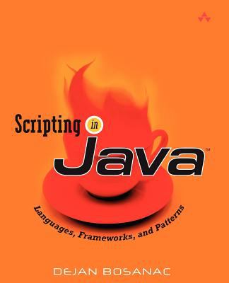 Scripting in Java : Languages, Frameworks, and Patterns