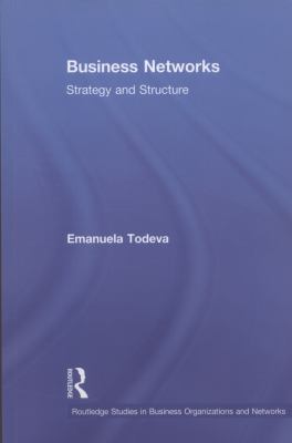 Business Networks : Strategy and Structure