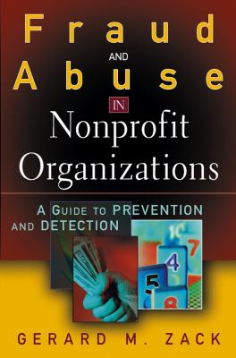 Fraud and Abuse in Nonprofit Organizations : A Guide to Prevention and Detection