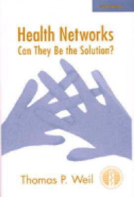 Health Networks : Can They Be the Solution?