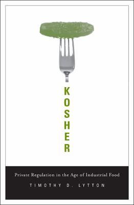 Kosher : Private Regulation in the Age of Industrial Food