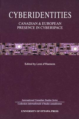 Cyberidentities : Canadian and European Presence in Cyberspace