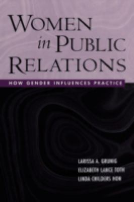 Women in Public Relations : How Gender Influences Practice