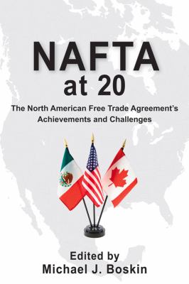 NAFTA At 20 : The North American Free Trade Agreement's Achievements and Challenges