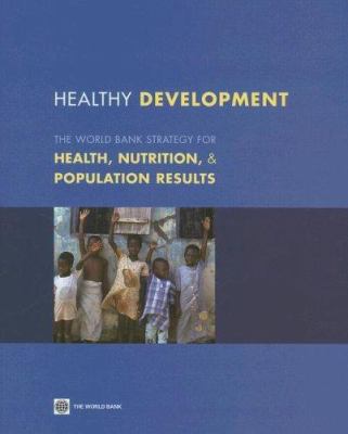 Healthy Development : The World Bank Strategy for Health, Nutrition, and Population Results