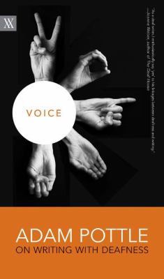 Voice : Adam Pottle on Writing with Deafness