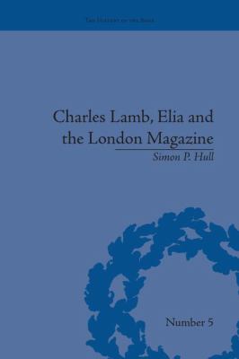 Charles Lamb, Elia and the London Magazine : Metropolitan Muse